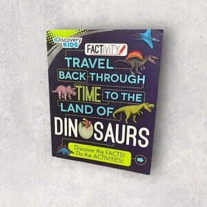 Discovery Kids Travel Back Through Time to the Land of Dinosaurs Factivity Book